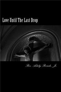 Love Until The Last Drop
