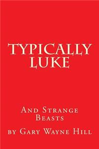 Typically Luke & Strange Beasts