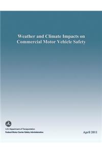 Weather and Climate Impacts on Commercial Motor Vehicle Safety
