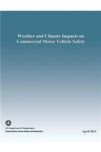 Weather and Climate Impacts on Commercial Motor Vehicle Safety