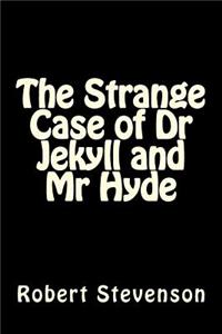 The Strange Case of Dr Jekyll and Mr Hyde