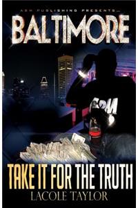 Take It For The Truth