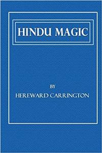 Hindu Magic: An Expose of the Tricks of the Yogis and Fakirs of India