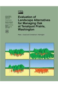 Evaluation of Landscape Alternatives for Managing Oak at Tenalquot Prairie, Washington