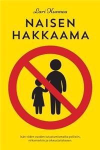 Naisen hakkaama