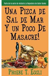 Una Pizca de Sal de Mar Y un Poco De Masacre!