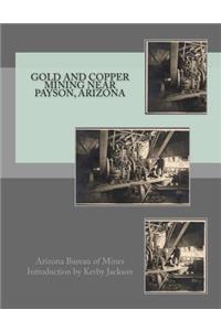 Gold and Copper Mining near Payson, Arizona