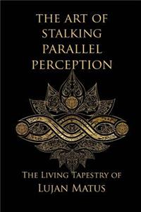 The Art of Stalking Parallel Perception
