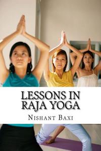 Lessons in Raja Yoga