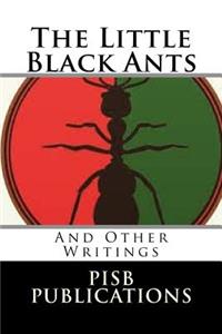 The Little Black Ants and Other Writings