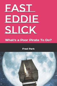 Fast Eddie Slick