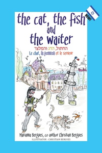 Cat, the Fish and the Waiter (English, Hebrew and French Version)