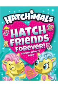 Hatch Friends Forever!