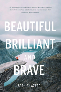 Beautiful Brilliant and Brave