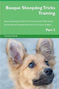 Basque Sheepdog Tricks Training Basque Sheepdog Tricks & Games Training Tracker & Workbook. Includes
