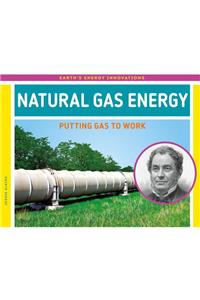 Natural Gas Energy: Putting Gas to Work