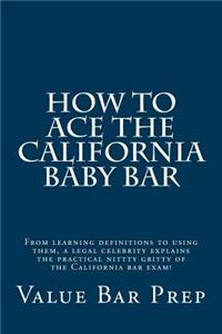 How To Ace The California Baby Bar