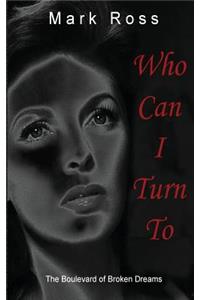 Who Can I Turn To