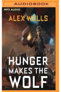 Hunger Makes the Wolf