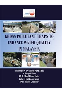 Gross Pollutant Traps to Enhance Water Quality in Malaysia