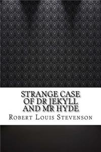 Strange Case of Dr Jekyll and MR Hyde