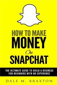 How To Make Money On Snapchat