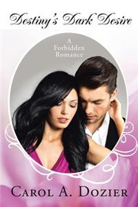 Destiny's Dark Desire: A Forbidden Romance