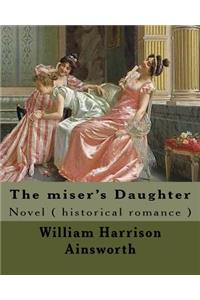 The miser's Daughter. By