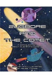 Zugbore and the Comet