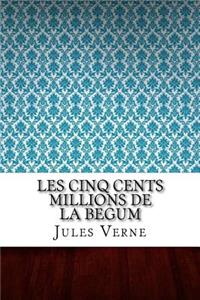 Les Cinq Cents Millions De La Begum