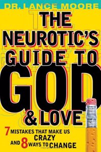 The Neurotic's Guide to God & Love