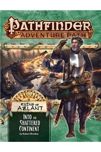 Pathfinder Adventure Path: Into the Shattered Continent (Ruins of Azlant 2 of 6)