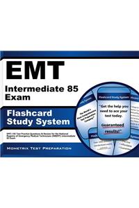 EMT Intermediate 85 Exam Flashcard Study System