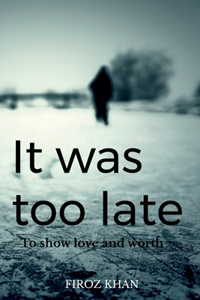 It was too late...