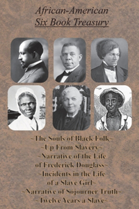 African-American Six Book Treasury - The Souls of Black Folk, Up From Slavery, Narrative of the Life of Frederick Douglass,