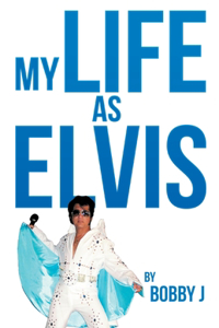 My Life as Elvis