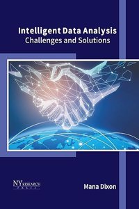 Intelligent Data Analysis: Challenges and Solutions