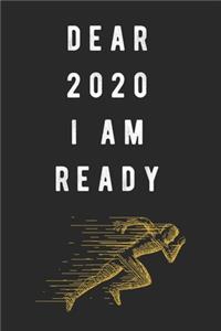 Dear 2O2O I Am Ready