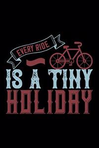 Every Ride Is A Tiny Holiday
