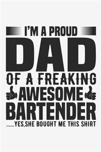 I'm A Proud Dad Of A Freaking Awesome Bartender