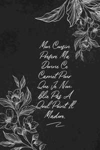 Mon Cousin Préféré M'a Donné Ce Carnet Pour Que Je N'oublie Pas À Quel Point Il M'adore.