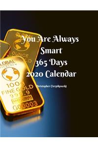 You Are Always Smart 365 Days 2020 Calendar: Think Positive Be Positive