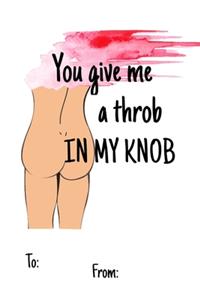 You Give Me a Throb in My Knob