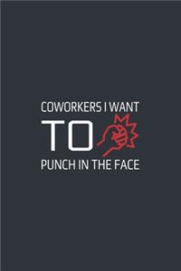 Coworkers i want to punch in the face