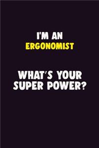 I'M An Ergonomist, What's Your Super Power?