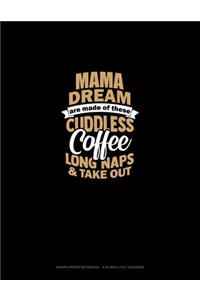 Mama Dreams Are Made Of These