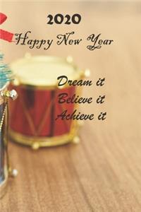 Dream It. Believe It. Achieve It 2020 Happy New Year