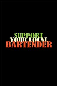 Support you're local bartender