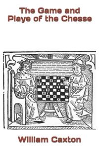 The Game and Playe of the Chesse