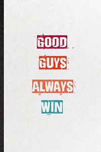 Good Guys Always Win